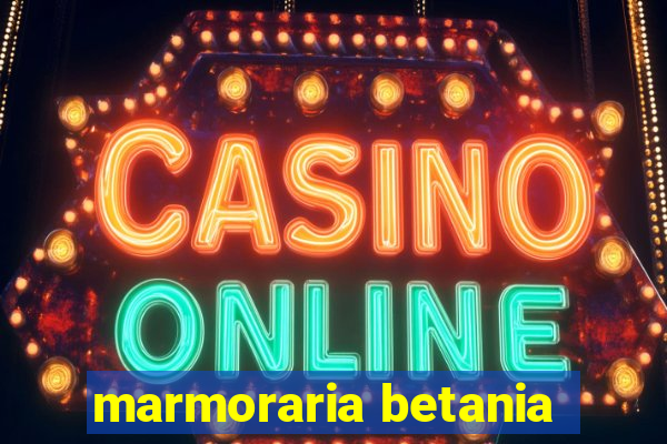 marmoraria betania